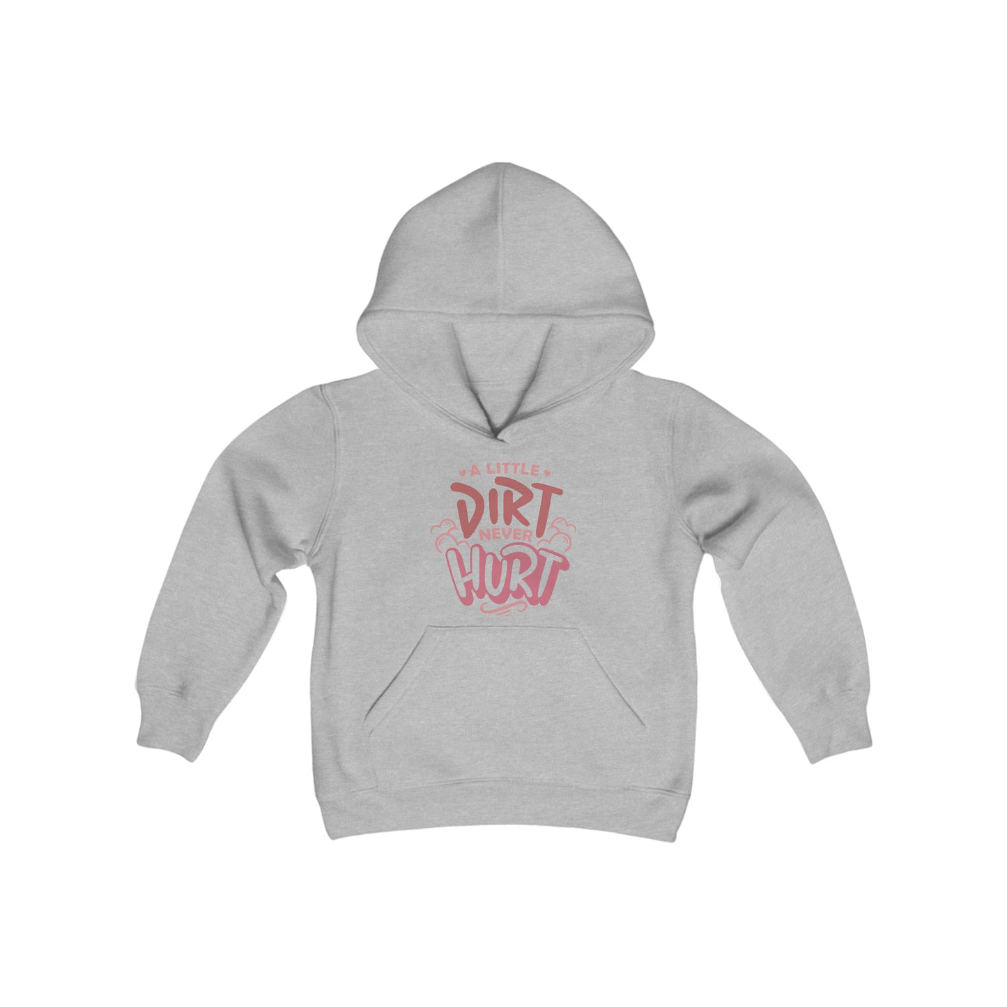 A Little Dirt Never Hurt- Youth Hooded Sweatshirt