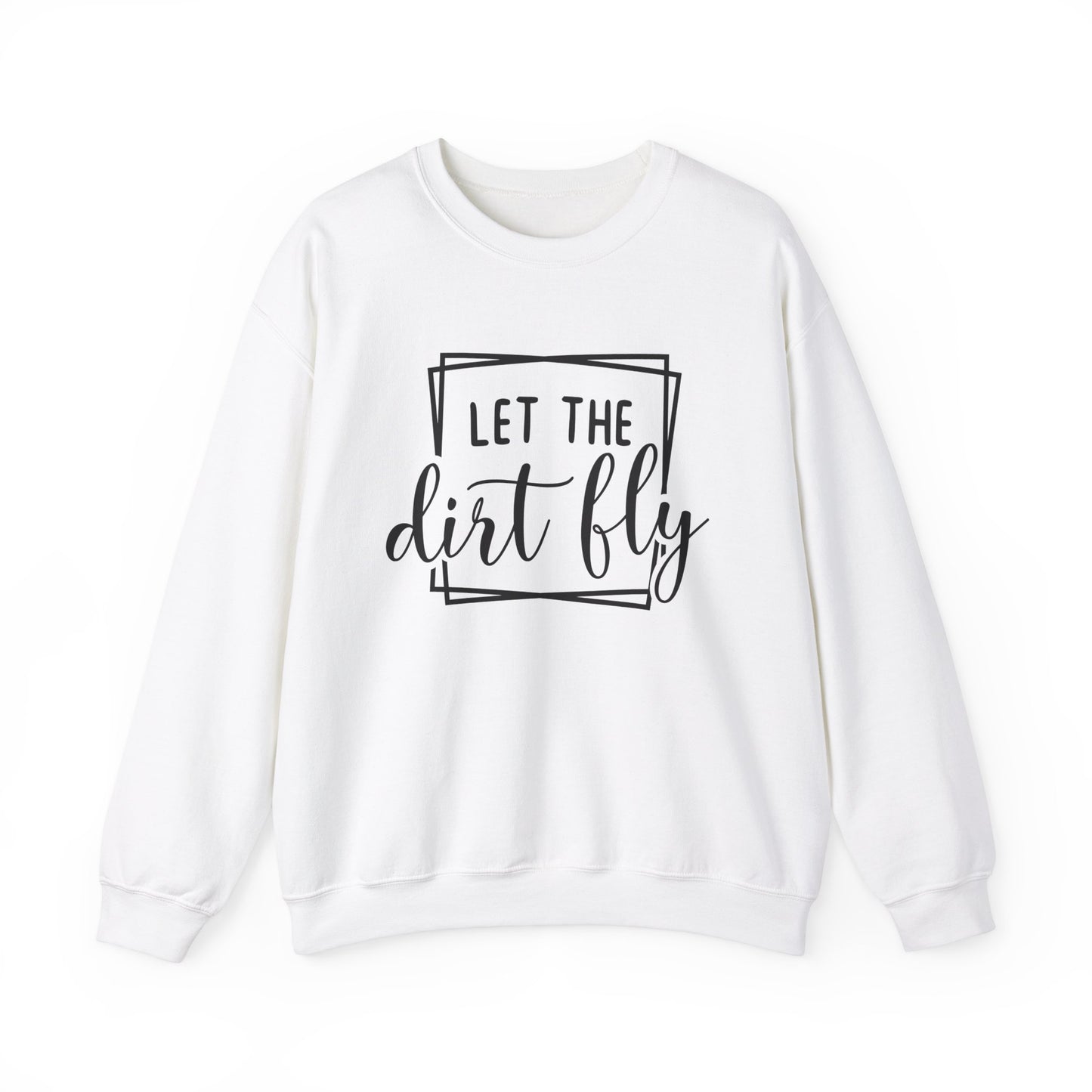 Let The Dirt Fly- Adult Crewneck Sweatshirt