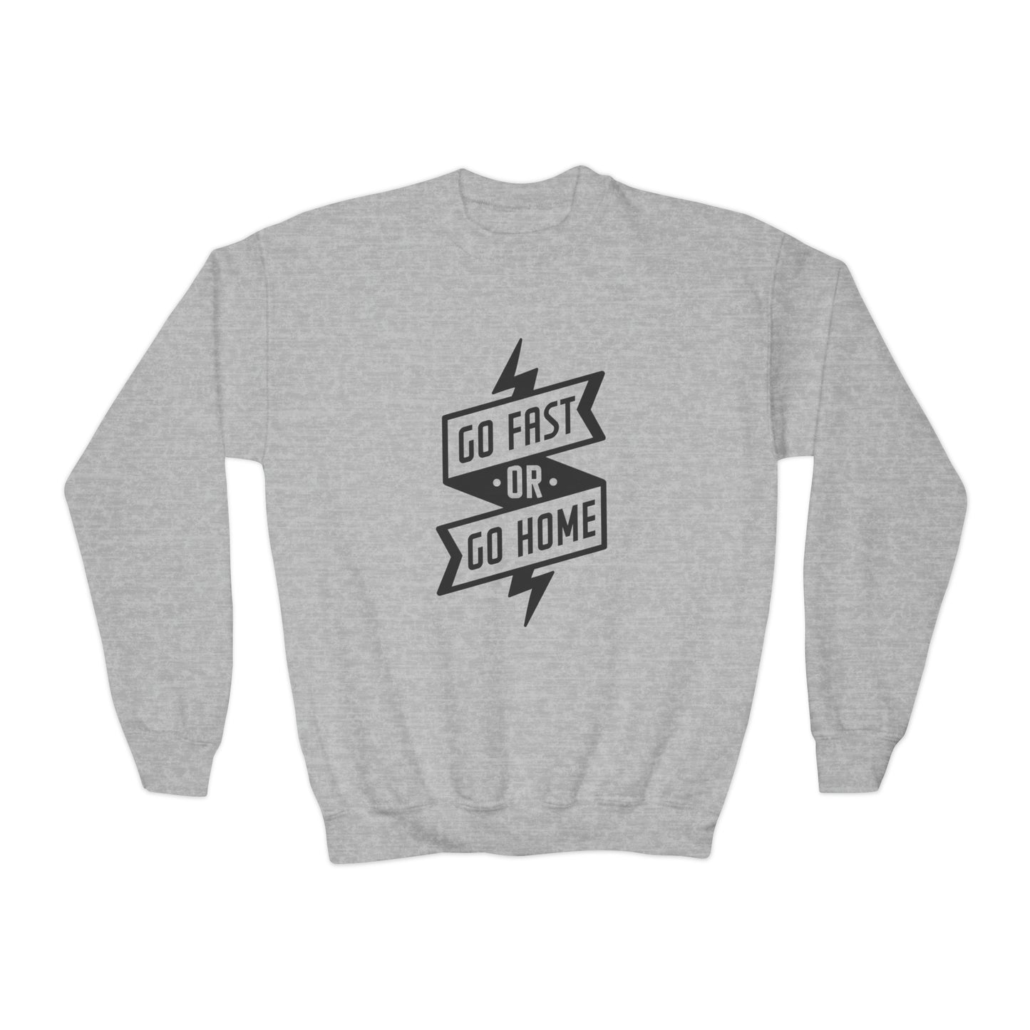 Go Fast or Go Home -Youth Crewneck Sweatshirt