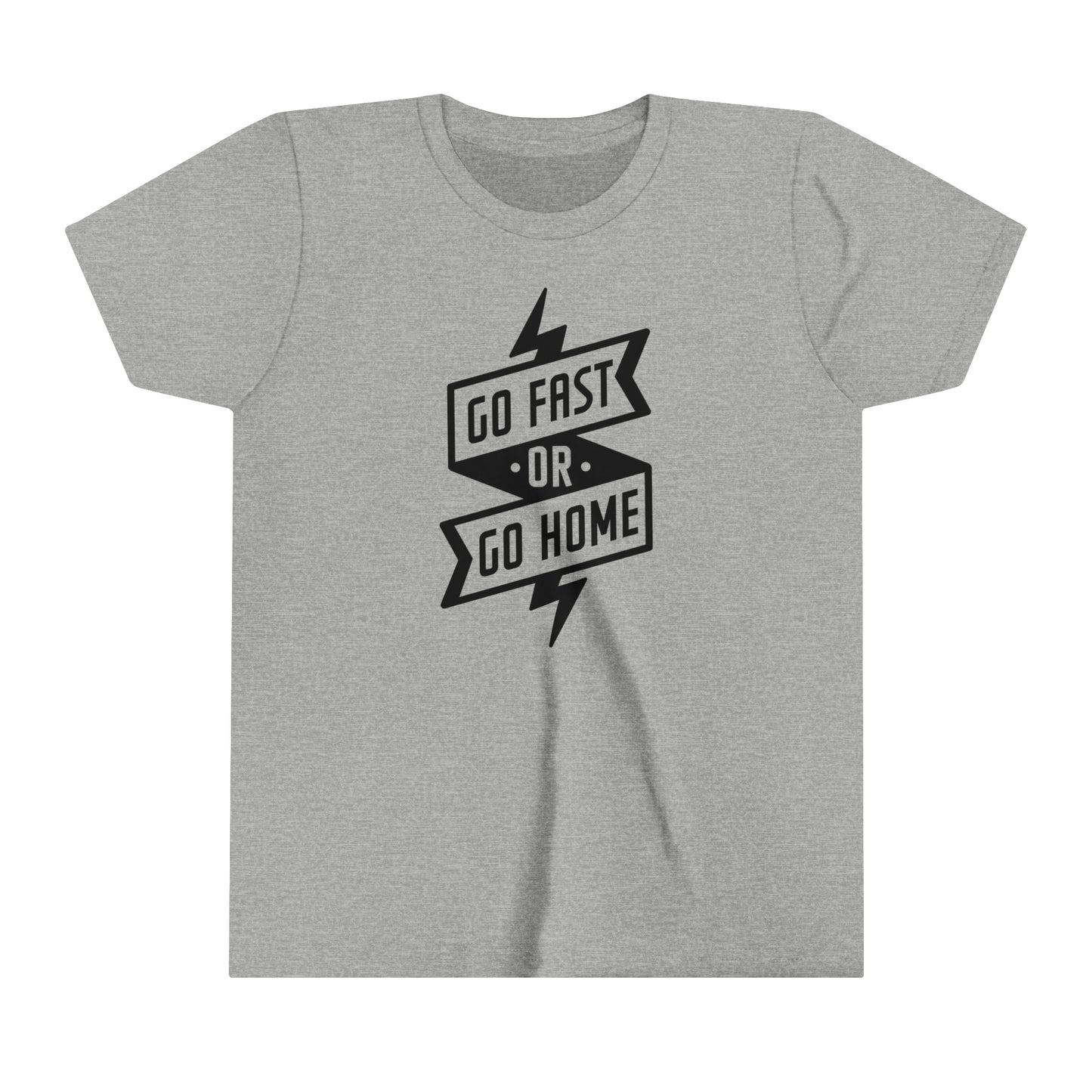 Go Fast or Go Home -Youth T-Shirt