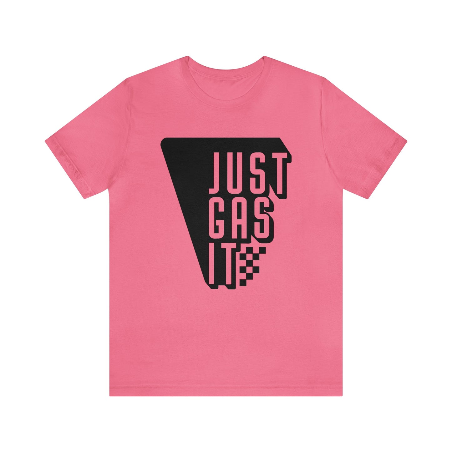 Just Gas It- Adult T-Shirt