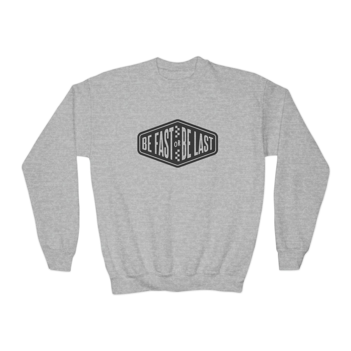 Be Fast or Be Last - Youth Crewneck Sweatshirt