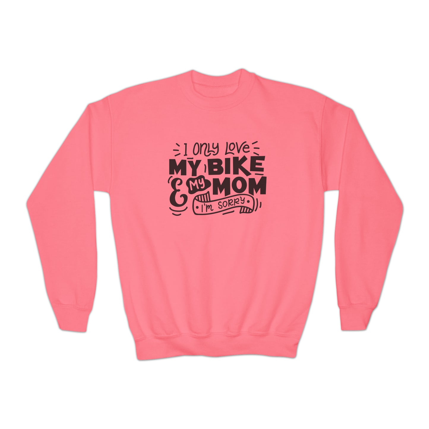I Only Love My Mom and My Bike, Sorry - Youth Crewneck Sweatshirt