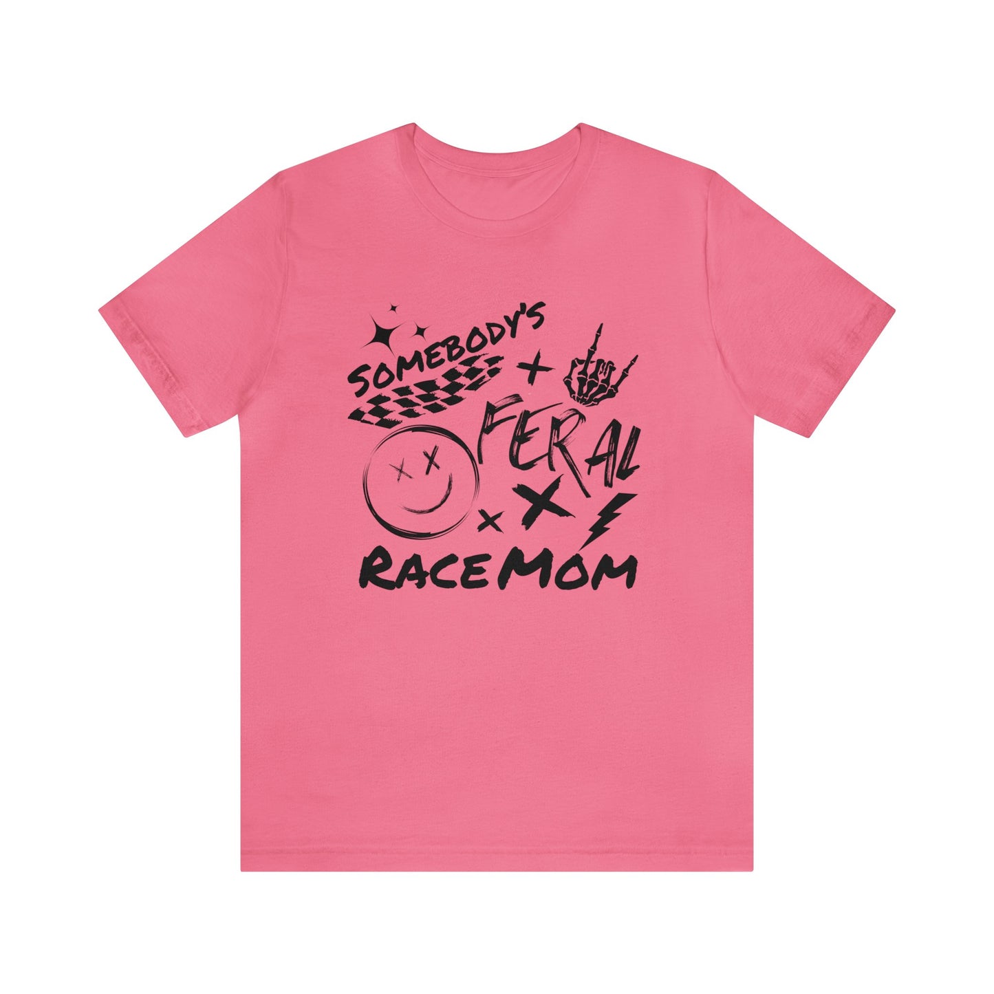 Somebody`s Feral Race Mom- Adult T-Shirt