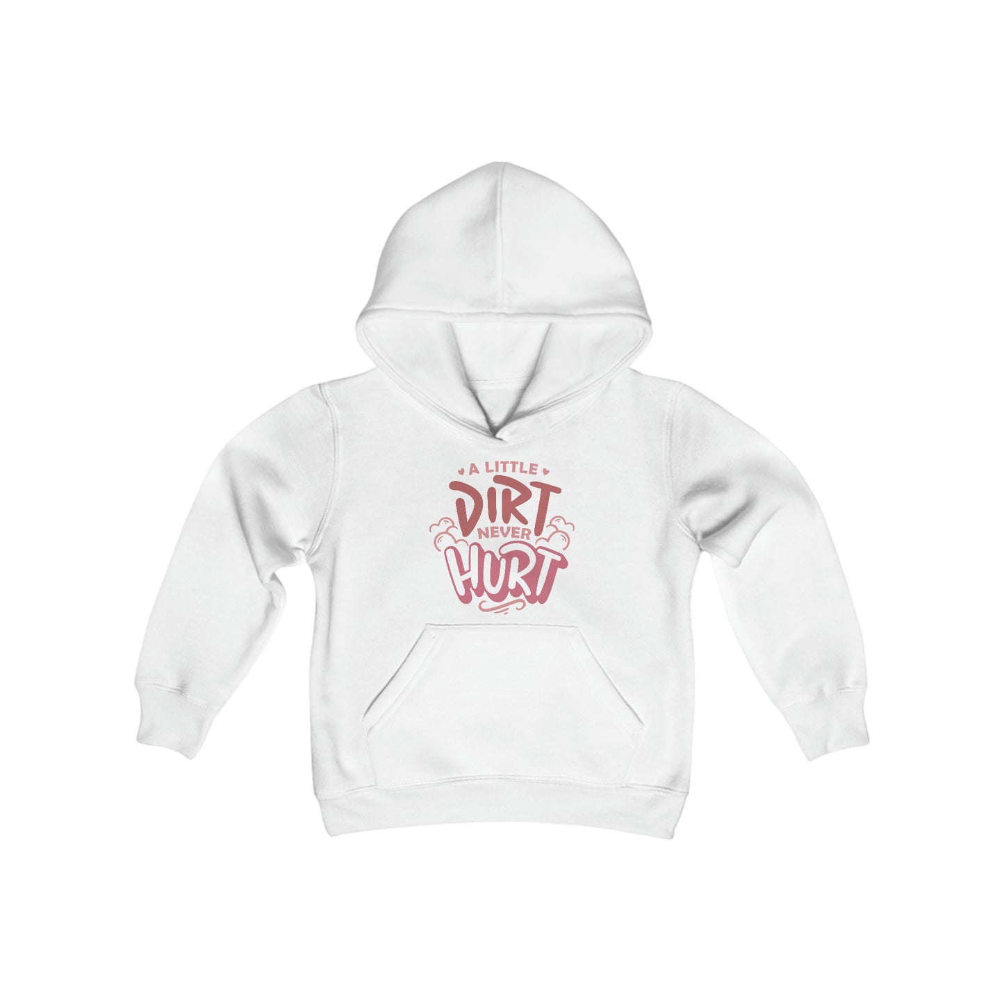 A Little Dirt Never Hurt- Youth Hooded Sweatshirt