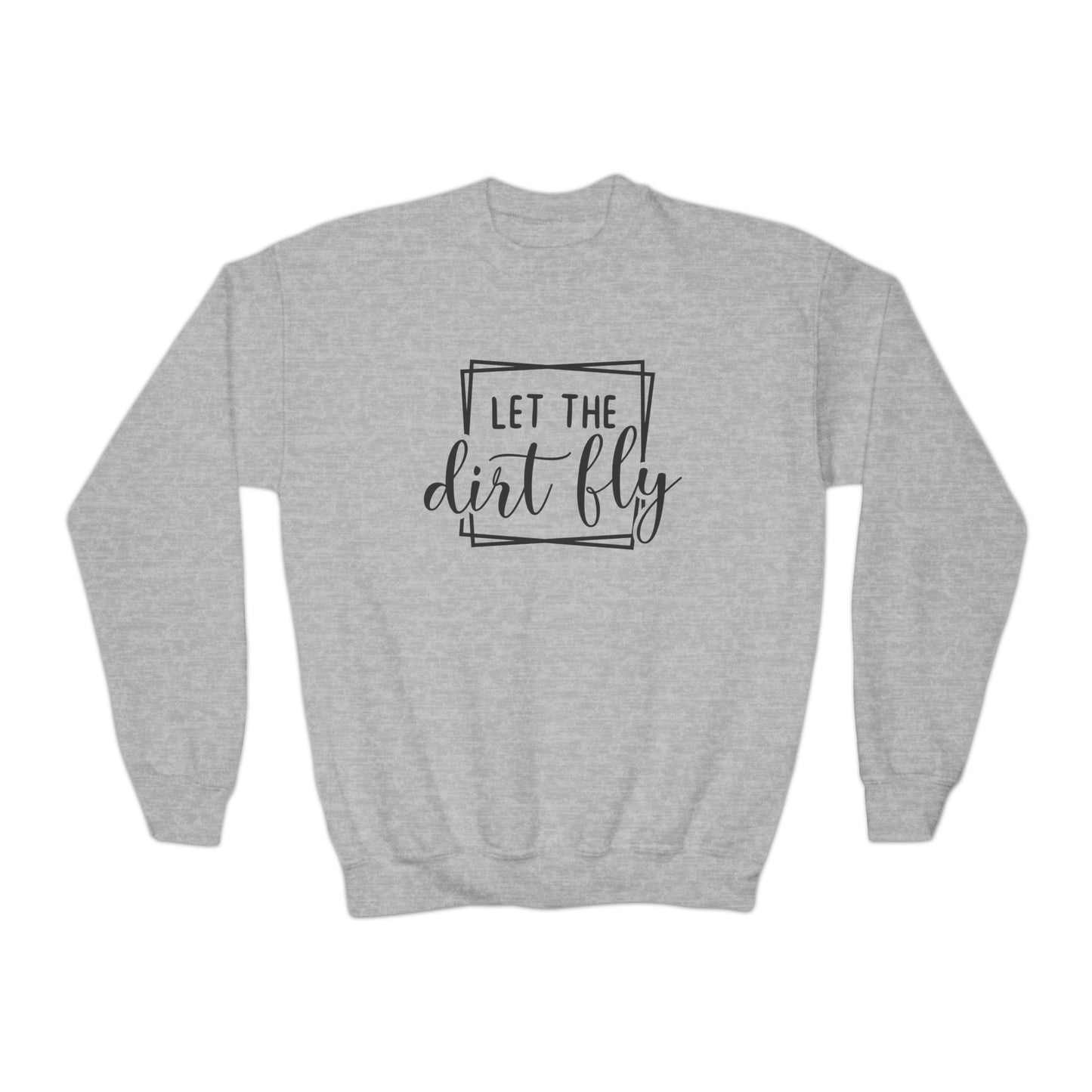Let The Dirt Fly- Youth Crewneck Sweatshirt