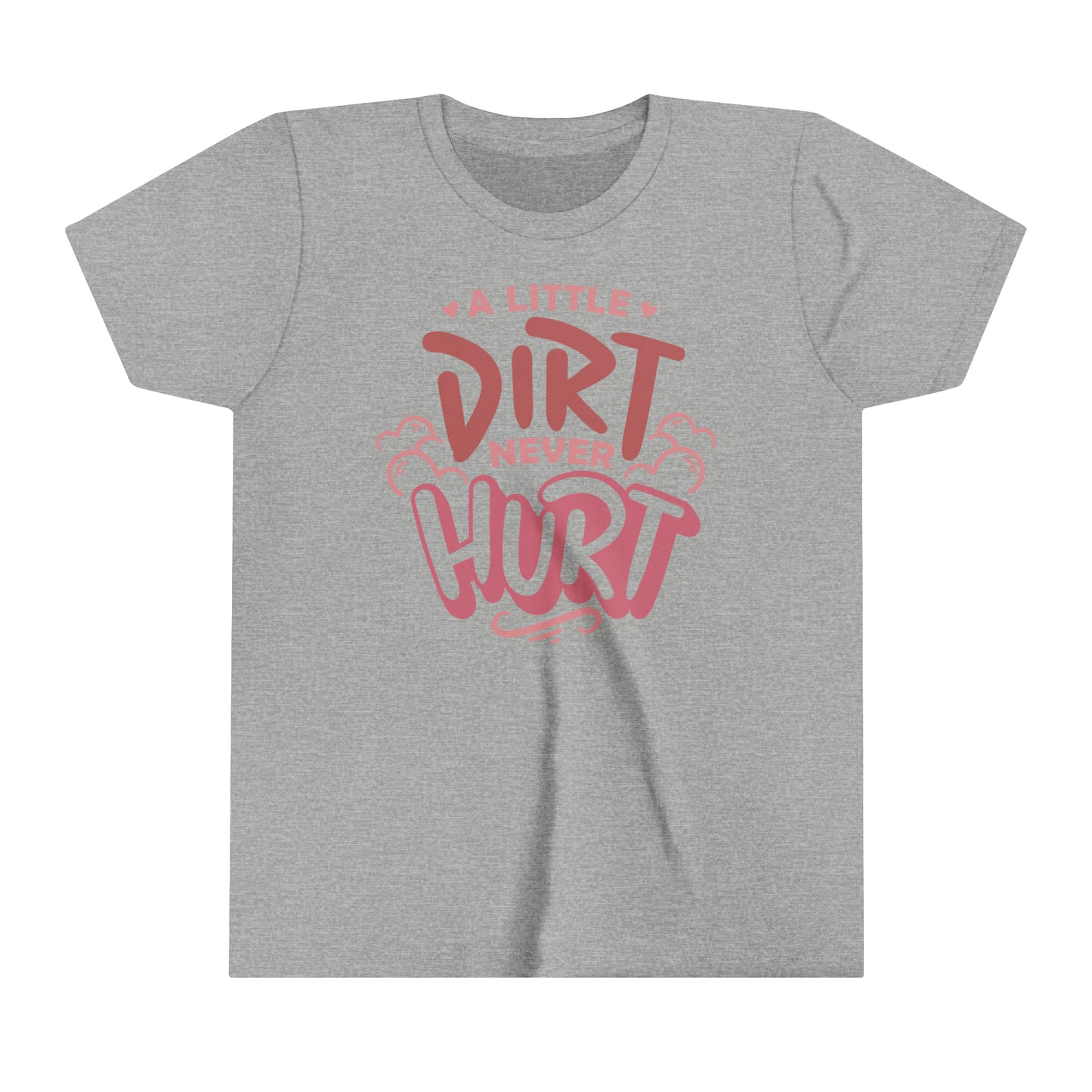 A Little Dirt Never Hurt - Youth T-Shirt