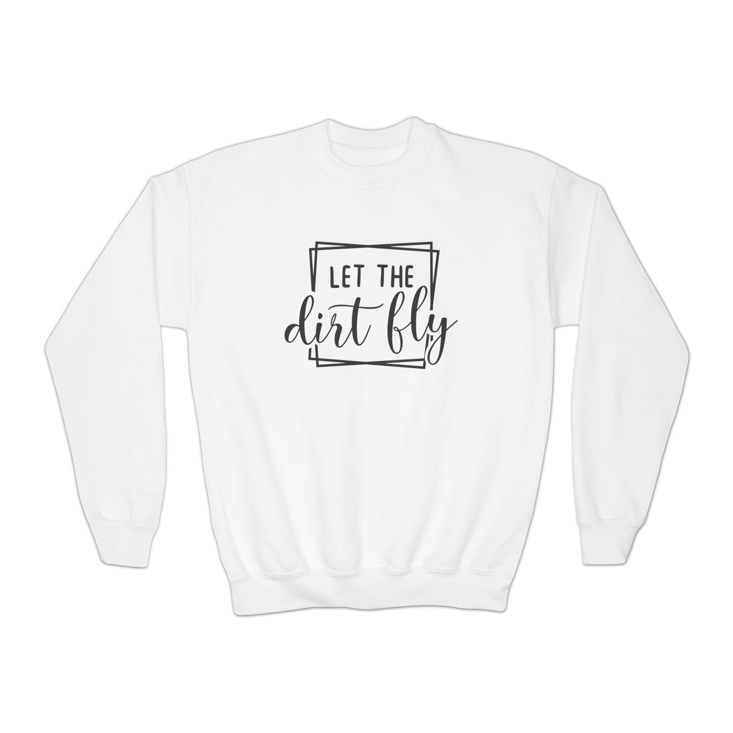 Let The Dirt Fly- Youth Crewneck Sweatshirt
