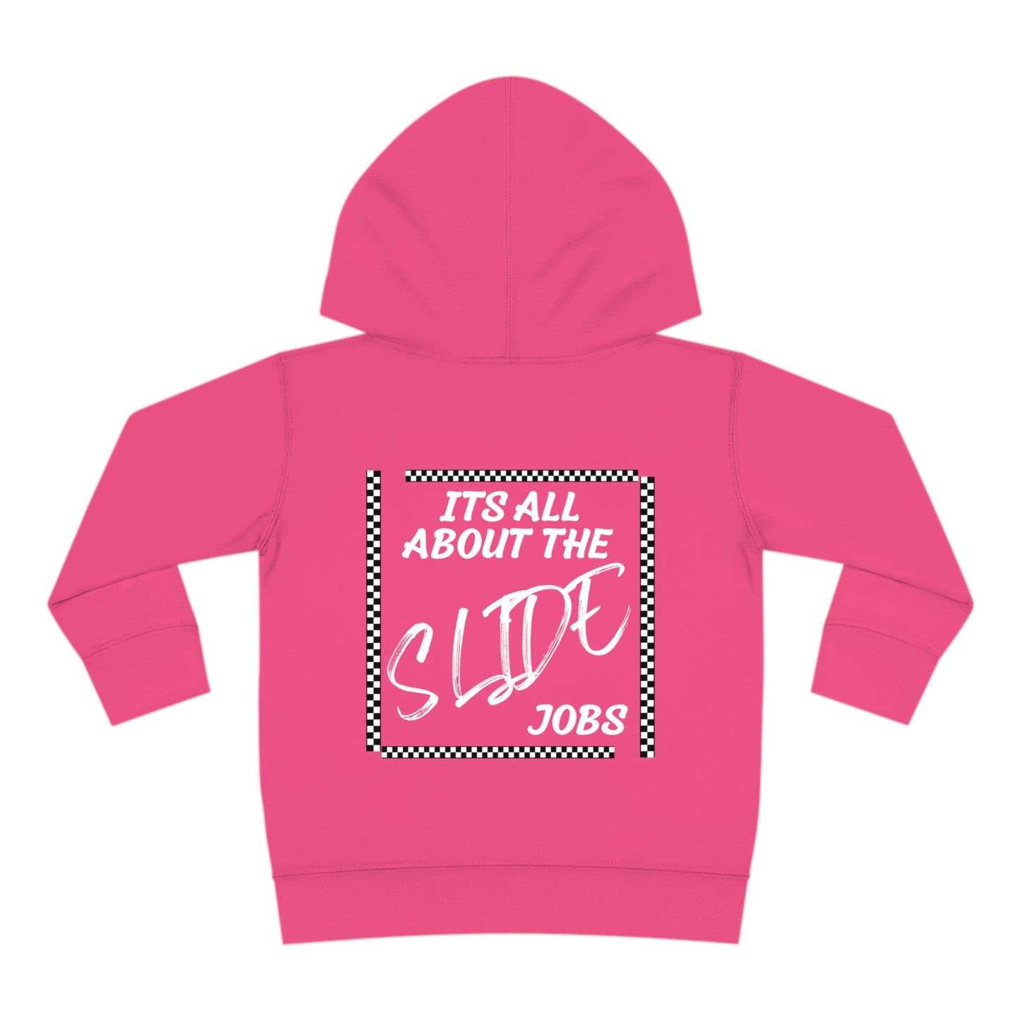Its All About The Slide Jobs - Toddler Hooded Sweatshirt
