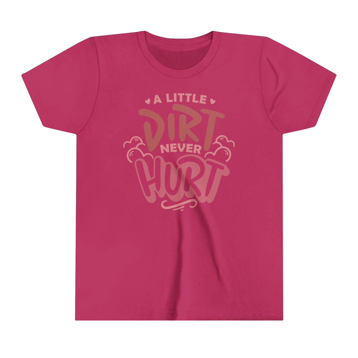 A Little Dirt Never Hurt - Youth T-Shirt