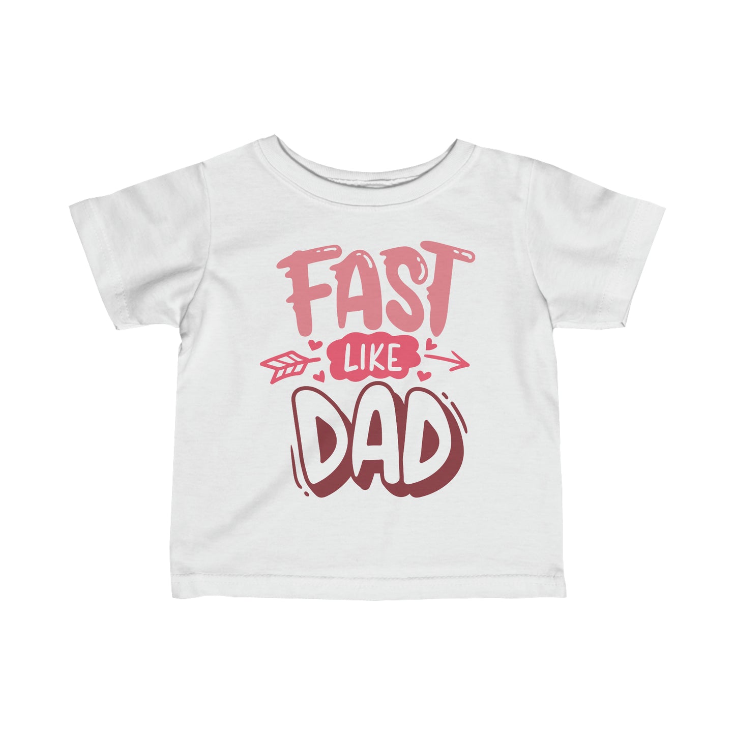 Fast Like Dad-Infant T-Shirt