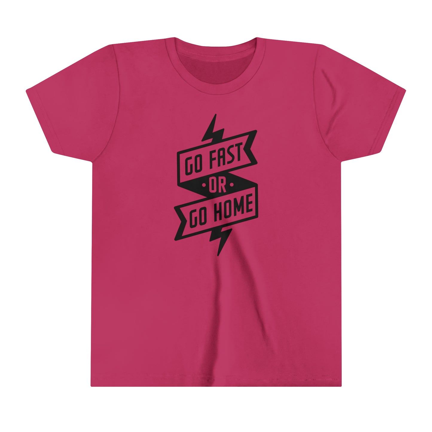 Go Fast or Go Home -Youth T-Shirt