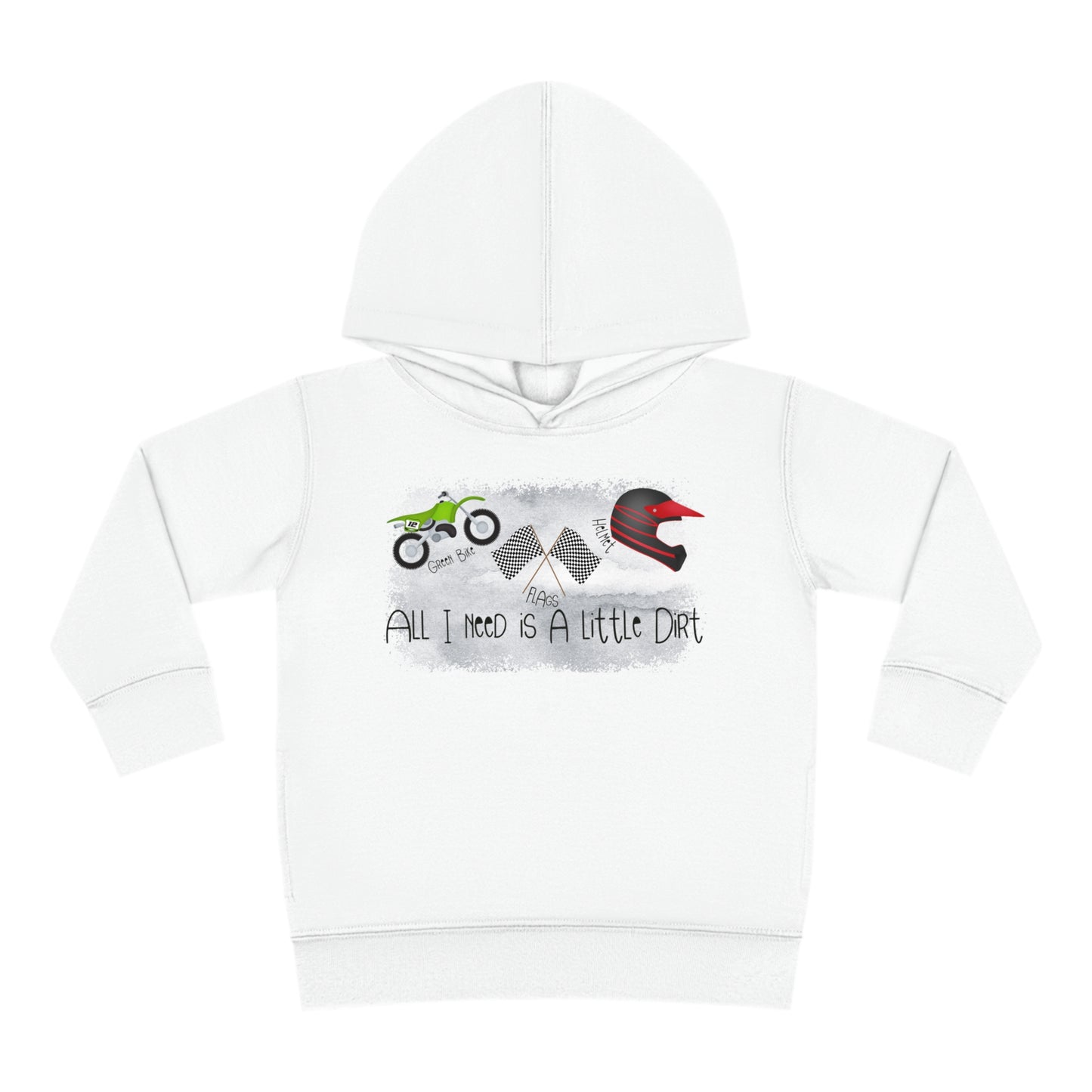 All I Need Is Dirt #2- Toddler Hooded Sweatshirt