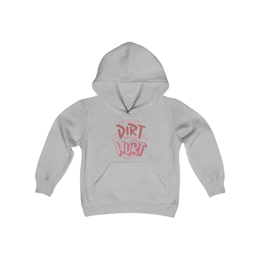 A Little Dirt Never Hurt- Youth Hooded Sweatshirt