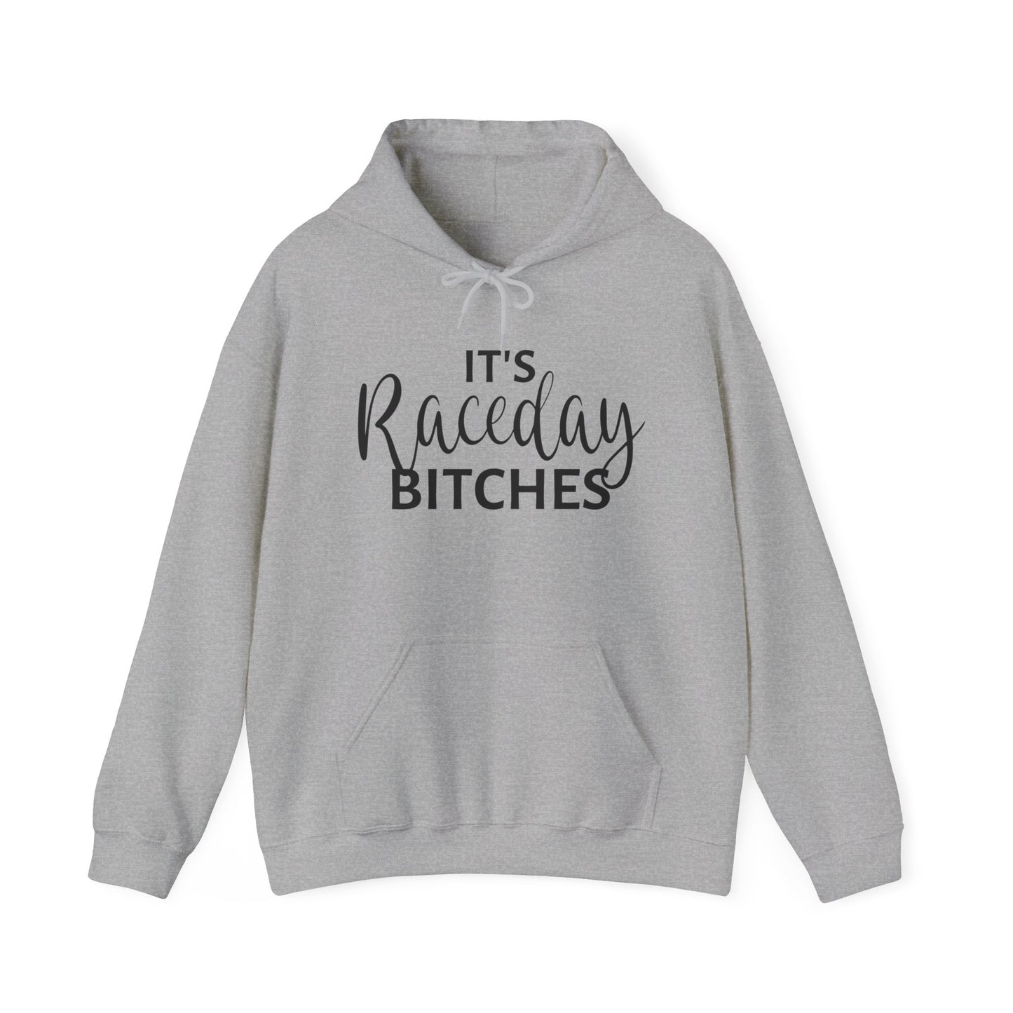 It`s Race Day Bitches- Adult Hooded Sweatshirt