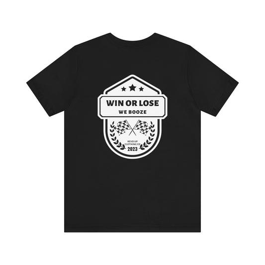 Win Or Lose- Adult T-Shirt