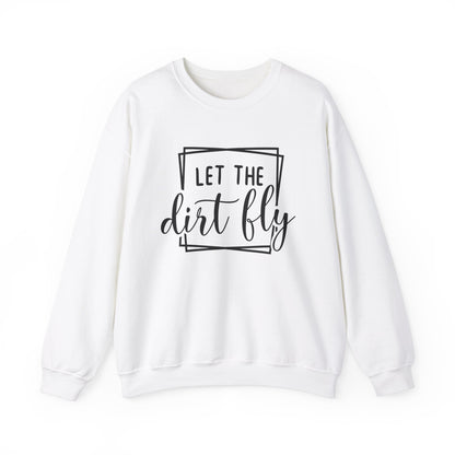 Let The Dirt Fly- Adult Crewneck Sweatshirt