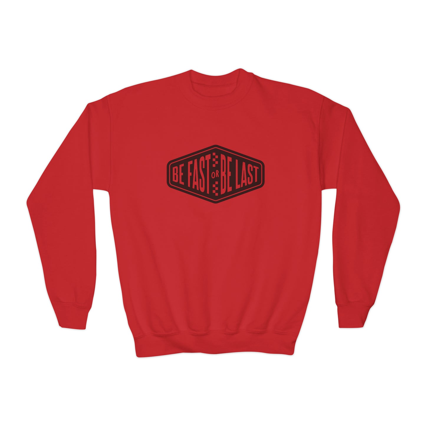 Be Fast or Be Last - Youth Crewneck Sweatshirt