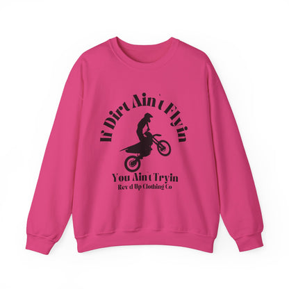 If Dirt Aint Flyin- Adult Crewneck Sweatshirt