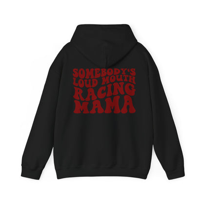 Somebody`s Loud Mouth Race Mama- Adult Hooded Sweatshirt