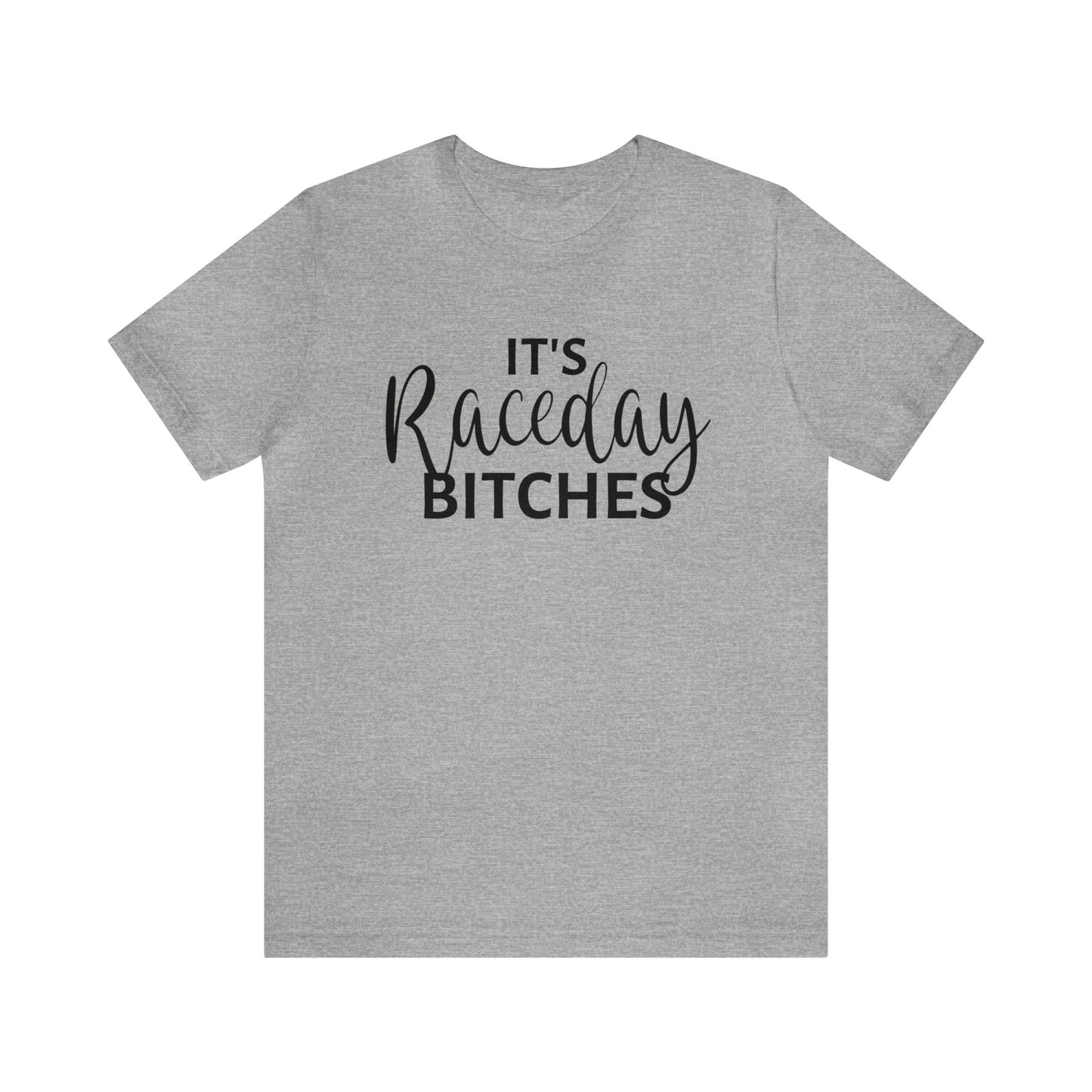 It`s Race Day Bitches- Adult T-Shirt