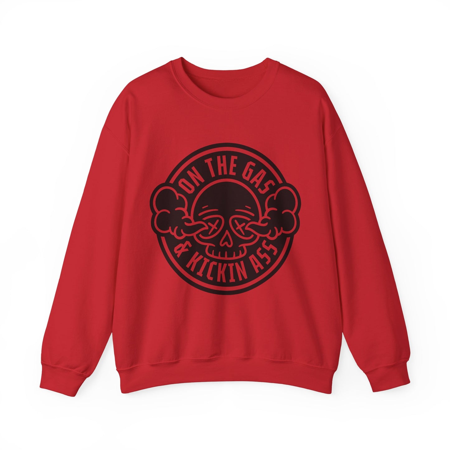 On The Gas Kickin Ass- Adult Crewneck Sweatshirt