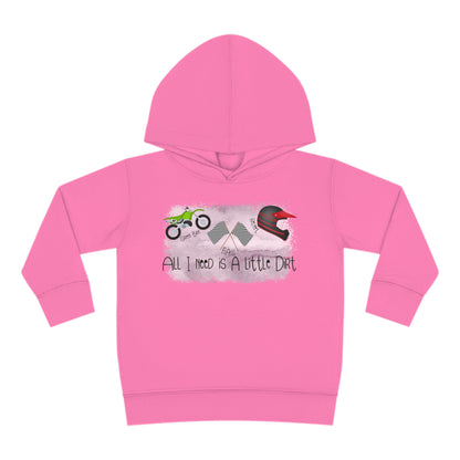 All I Need Is Dirt #2- Toddler Hooded Sweatshirt