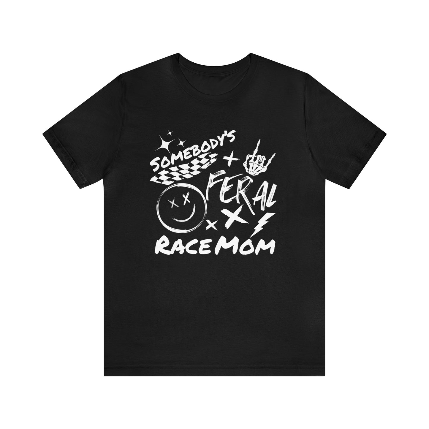 Somebody`s Feral Race Mom- Adult T-Shirt