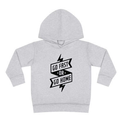 Go Fast or Go Home - Toddler Hooded Sweatshirt