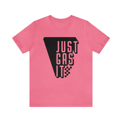 Just Gas It- Adult T-Shirt
