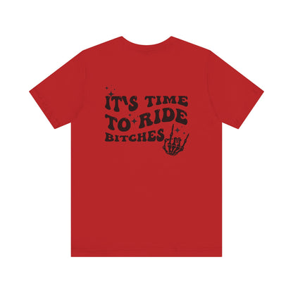 Time To Ride Bitches- Adult T-Shirt