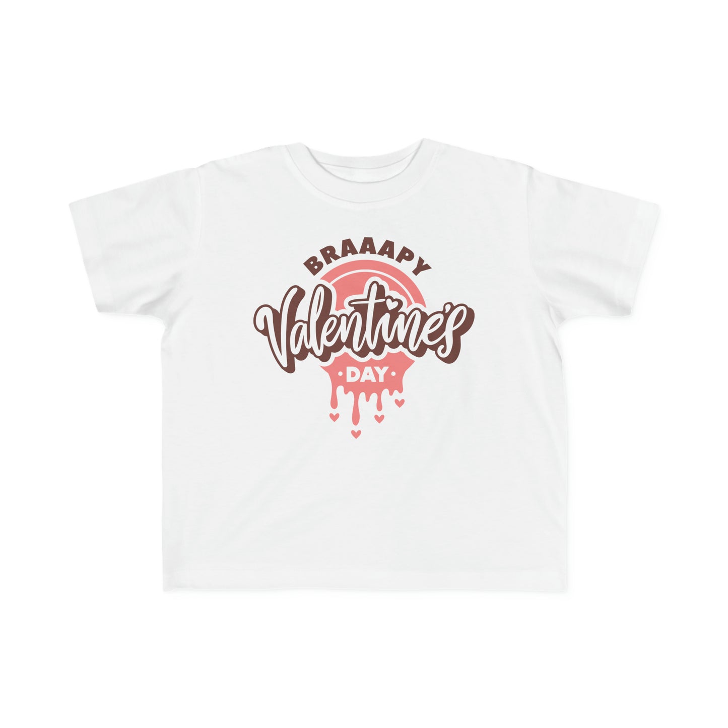 Braaapy Valentines Day- Toddler T-Shirt