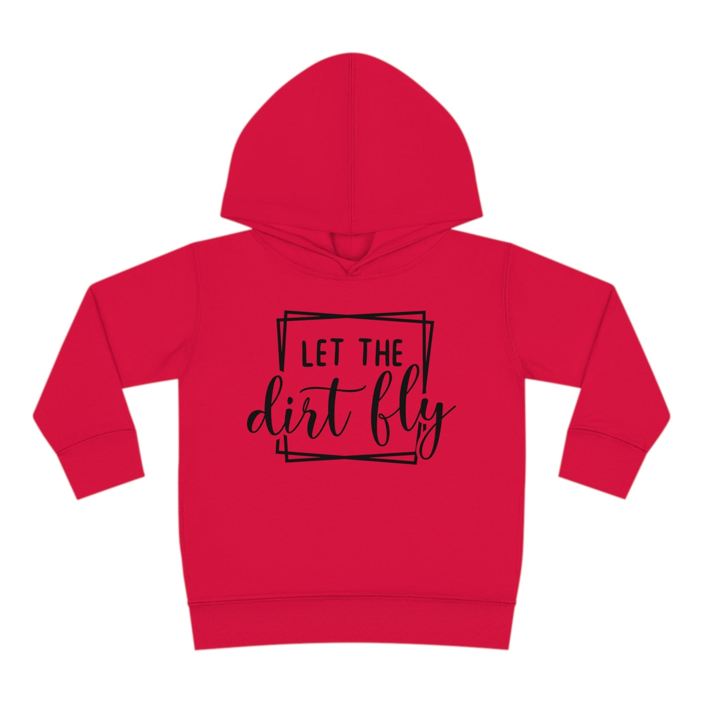 Let The Dirt Fly-Toddler Hooded Sweatshirt
