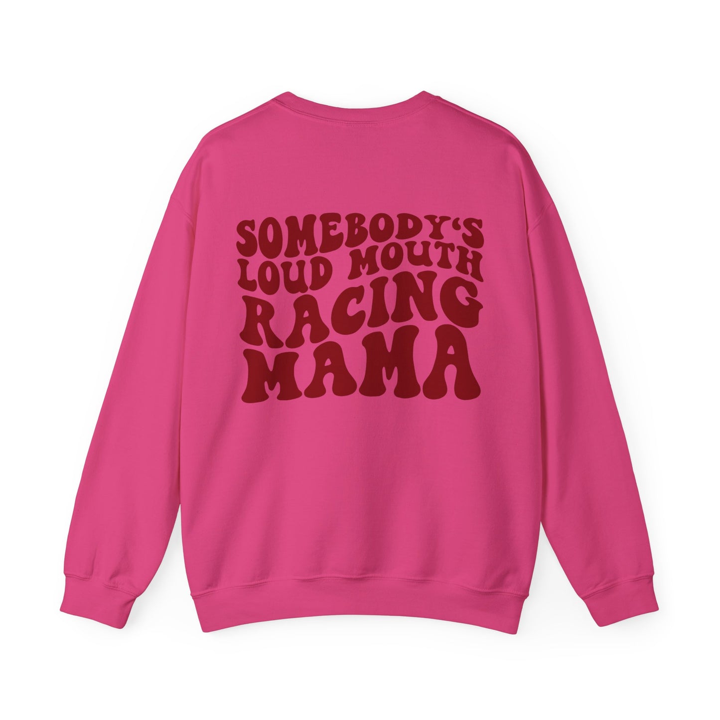 Somebody`s Loud Mouth Race Mama- Adult Crewneck Sweatshirt