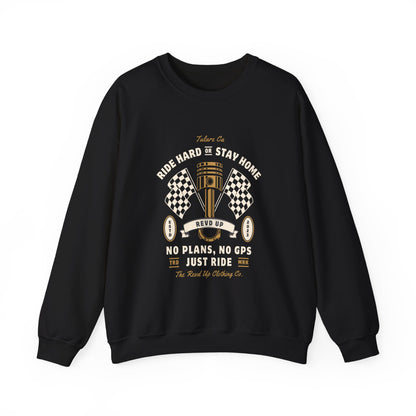 Ride Hard Or Stay Home- Adult Crewneck Sweatshirt