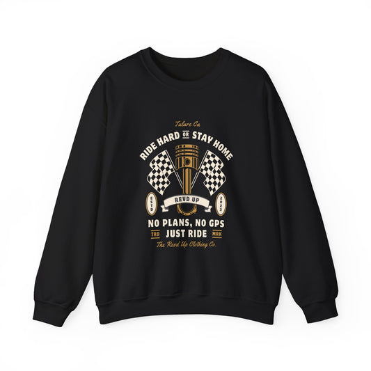 Ride Hard Or Stay Home- Adult Crewneck Sweatshirt