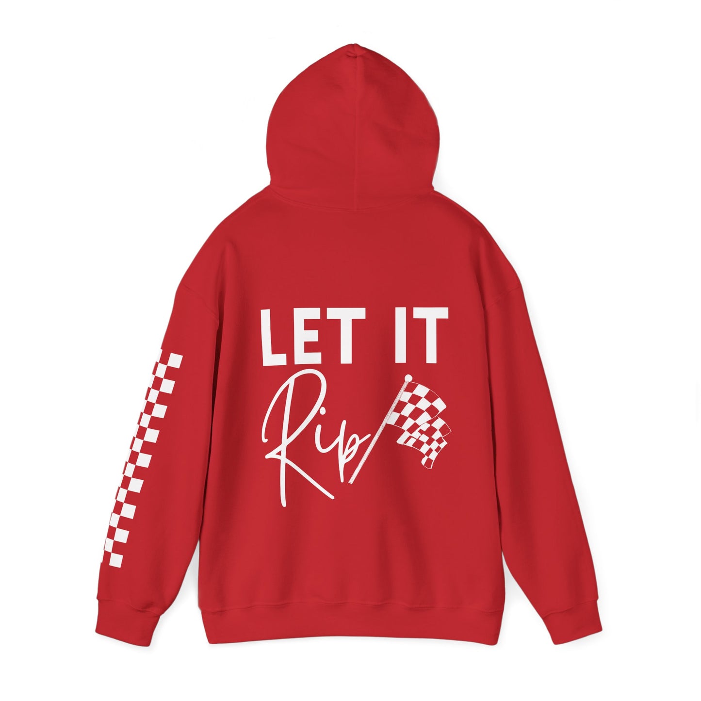 Let It Rip!  Hooded Sweatshirt