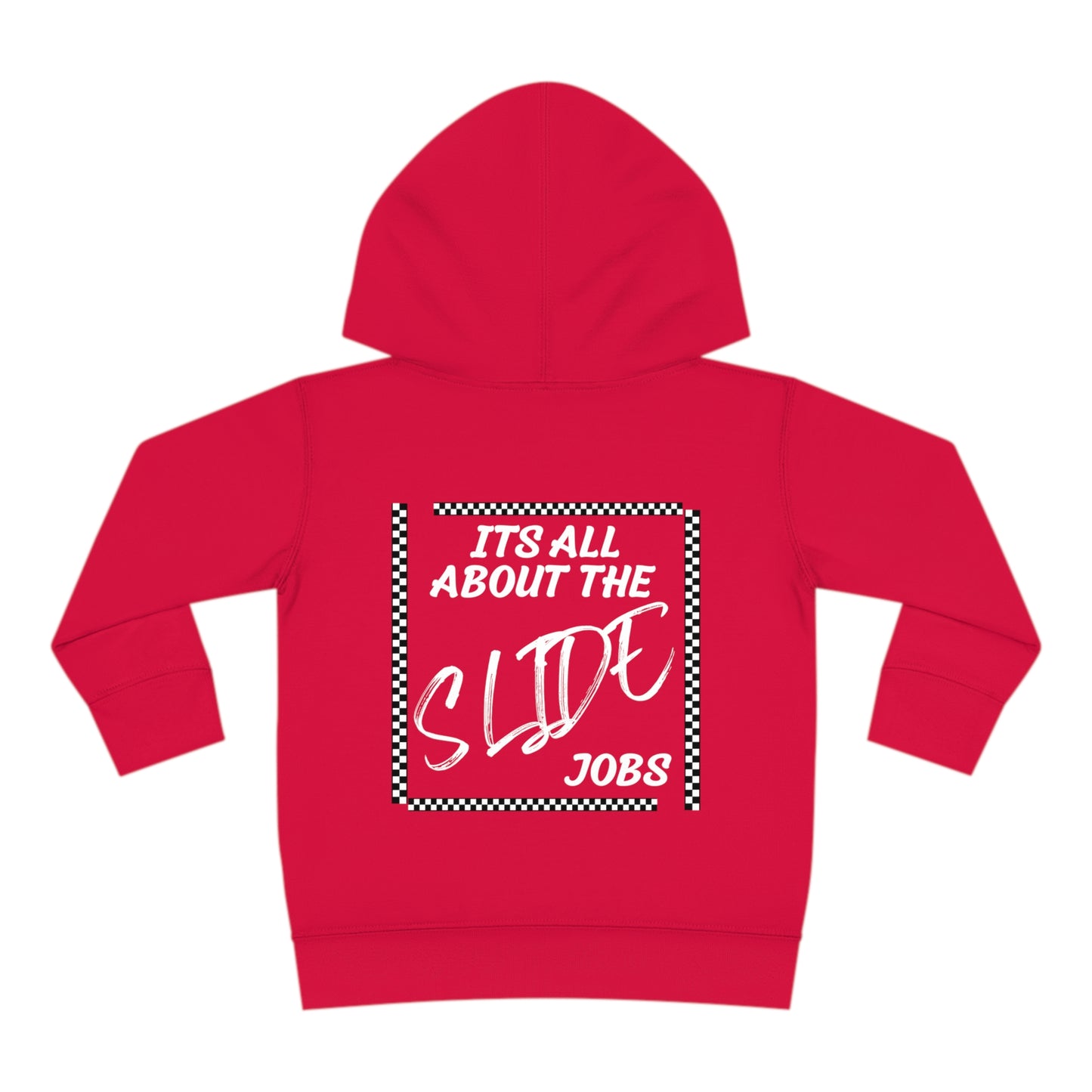 Its All About The Slide Jobs - Toddler Hooded Sweatshirt