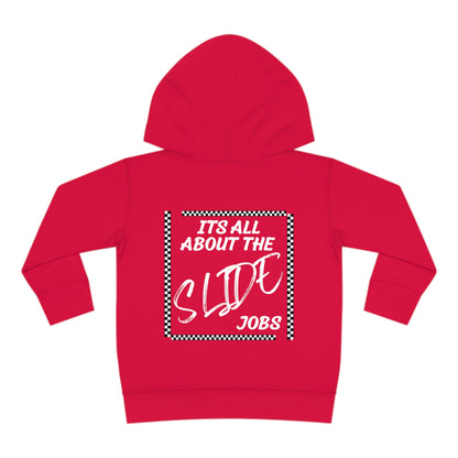 Its All About The Slide Jobs - Toddler Hooded Sweatshirt