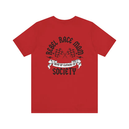 Rebel Race Mom- Adult T-Shirt