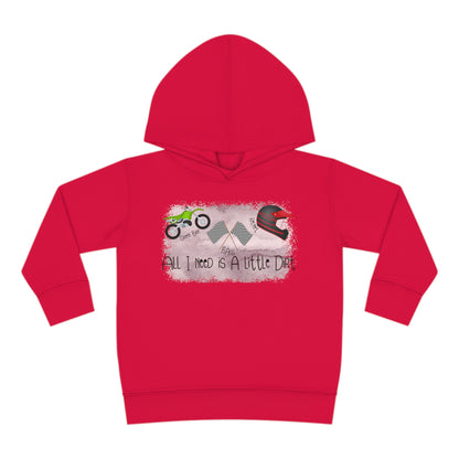 All I Need Is Dirt #2- Toddler Hooded Sweatshirt