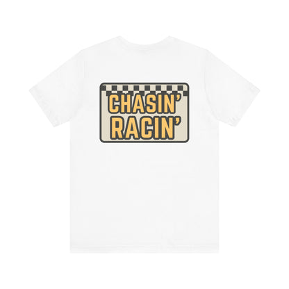 Chasin Racin- Adult T-Shirt