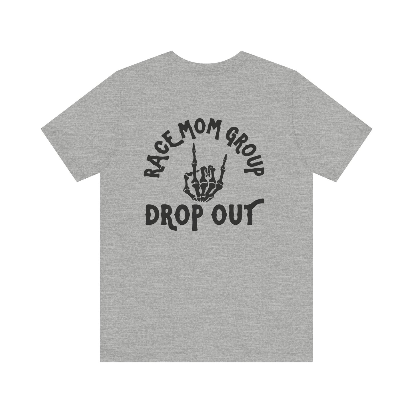 Drop Out- Adult T-Shirt