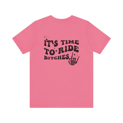 Time To Ride Bitches- Adult T-Shirt