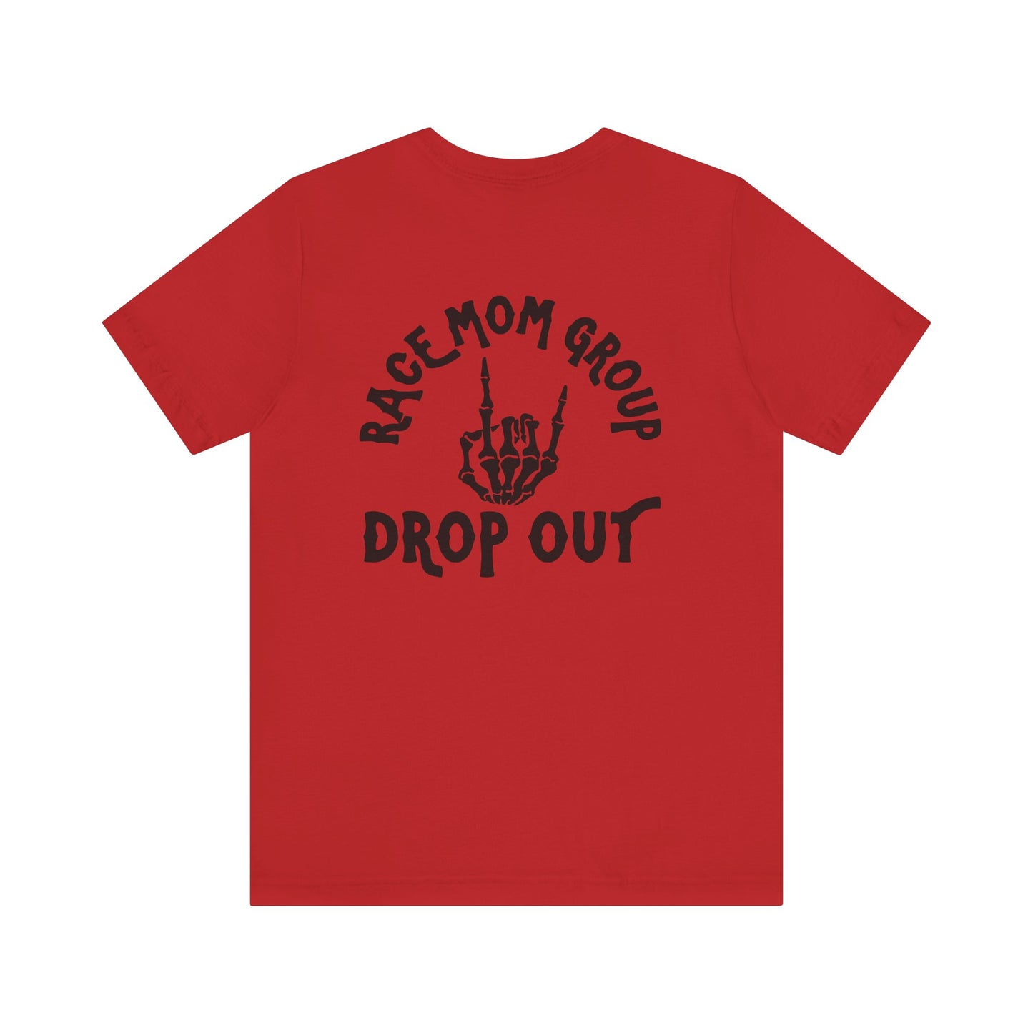 Drop Out- Adult T-Shirt