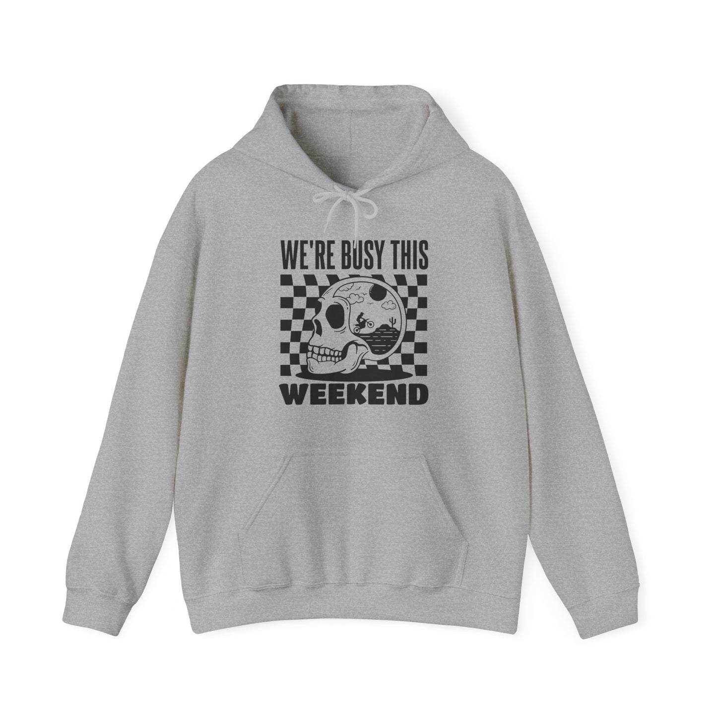 Were Busy This Weekend- Adult Hooded Sweatshirt