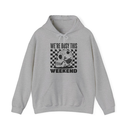 Were Busy This Weekend- Adult Hooded Sweatshirt