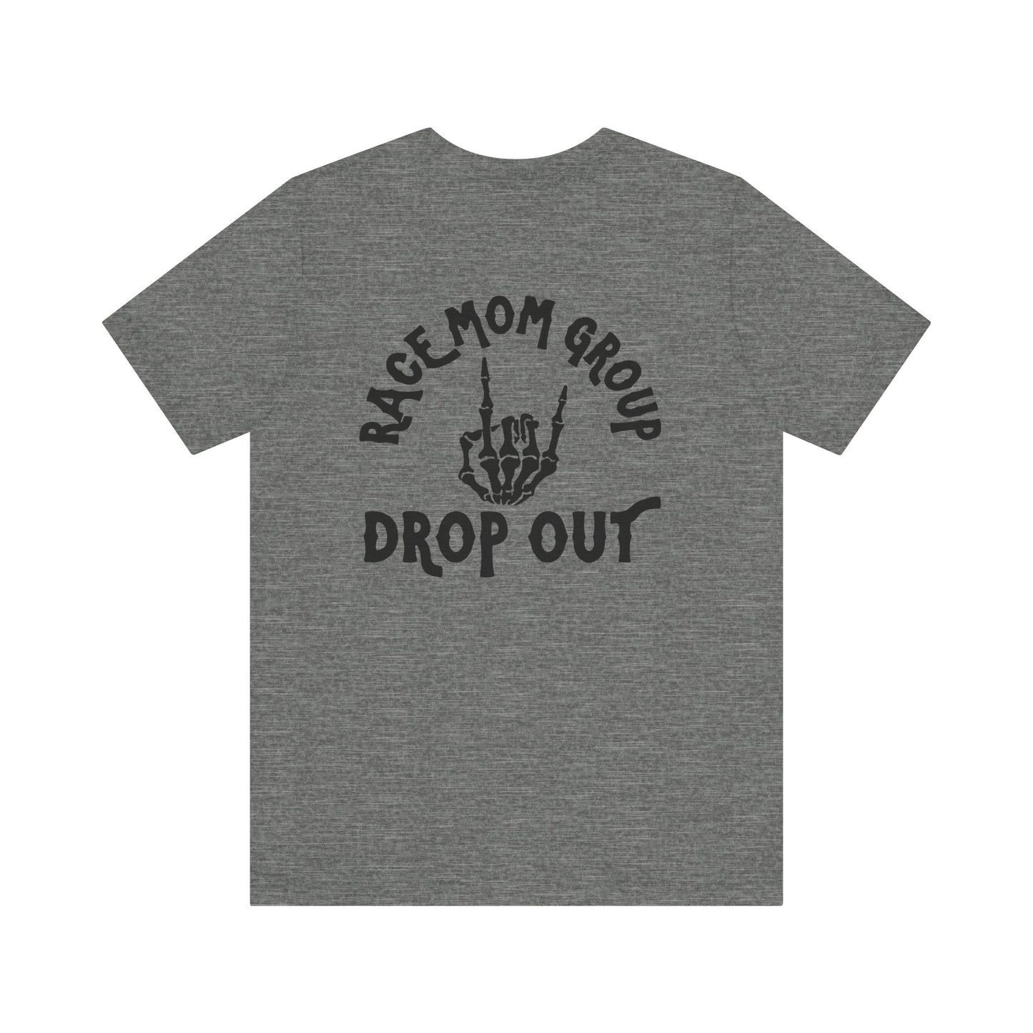 Drop Out- Adult T-Shirt