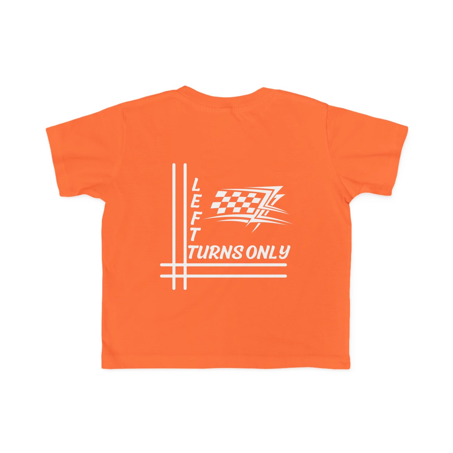 Left Turns Only - Toddler's T-Shirt