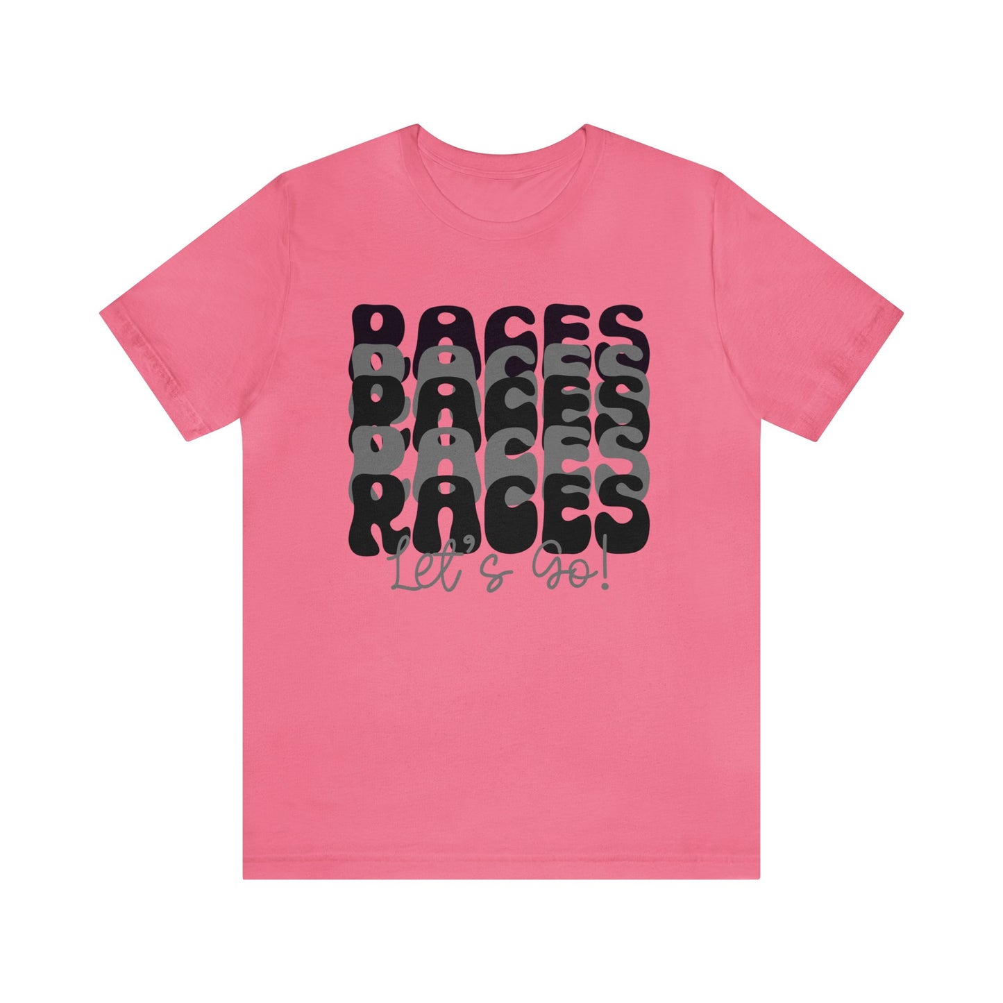 Races Let`s Go- Adult T-Shirt